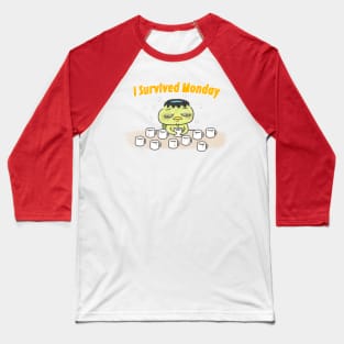 I survived Monday! Baseball T-Shirt